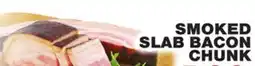 Bravo Supermarkets SMOKED SLAB BACON CHUNK offer