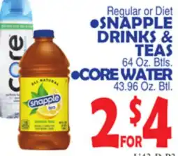Bravo Supermarkets SNAPPLE DRINKS & TEAS 64 Oz. Btls. CORE WATER 43.96 Oz. Btl offer