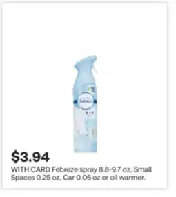 CVS Febreze spray 8.8-9.7 oz, Small Spaces 0.25 oz, Car 0.06 oz or oil warmer offer