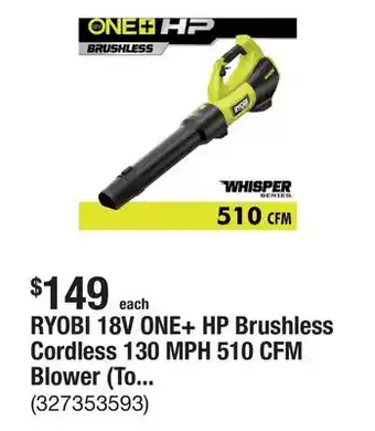 The Home Depot RYOBI 18V ONE+ HP Brushless Cordless 130 MPH 510 CFM Blower (Tool Only) offer