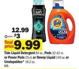 Meijer Tide Liquid Detergent 84 oz., Pods 32-42 ct. or Power Pods 25 ct. or Downy Liquid 140 oz. or Unstopables* 18.2 oz offer