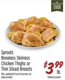 Sprouts Farmers Market Sprouts Boneless Skinless Chicken Thighs or Thin Sliced Breasts offer