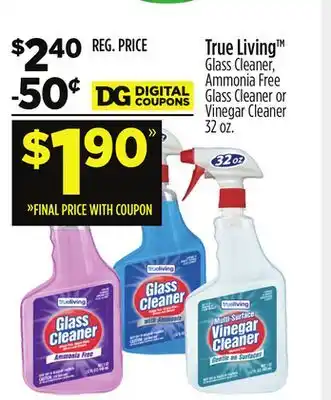 Dollar General True Living TM Glass Cleaner, Ammonia Free Glass Cleaner or Vinegar Cleaner offer