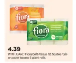 CVS Fiora bath tissue 12 double rolls or paper towels 6 giant rolls offer