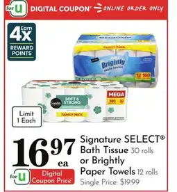 Pavilions Signature SELECT Bath Tissue 30 rolls or Brightly Paper Towels 12 rolls offer