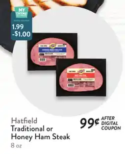 Fresh Thyme Hatfield Traditional or Honey Ham Steak offer