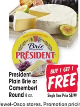 Jewel-Osco President Plain Brie or Camembert Round offer