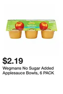 Wegmans Wegmans No Sugar Added Applesauce Bowls, 6 PACK offer