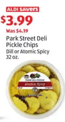 Aldi Park Street Deli Pickle Chips Dill or Atomic Spicy offer