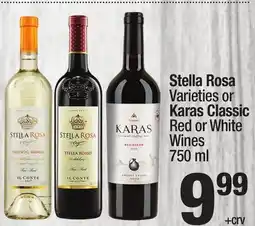 Super King Markets Stella Rosa Varieties or Karas Classic Red or White Wines offer