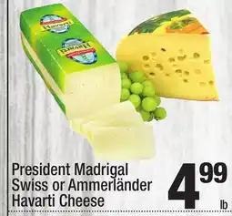 Super King Markets President Madrigal Swiss or Ammerländer Havarti Cheese offer