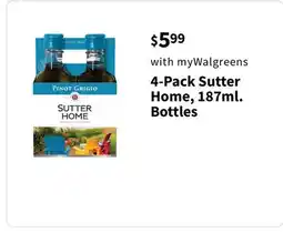 Walgreens 4-Pack Sutter Home, 187ml. Bottles offer