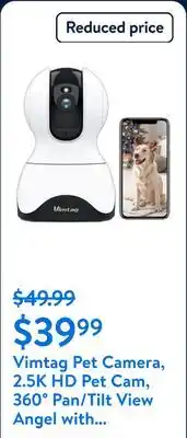 Walmart Vimtag Pet Camera, 2.5K HD Pet Cam, 360° Pan/Tilt View Angel with Two Way Audio wireless technology offer