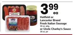 ACME Hatfield or Lancaster Brand Fresh Italian Sausage 16 oz. pkg. or Uncle Charley's Sauce 16 oz. jar offer