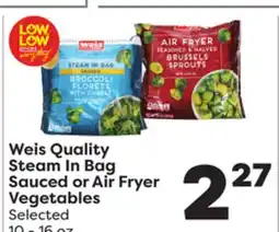 Weis Markets Weis Quality Steam In Bag Sauced or Air Fryer Vegetables offer