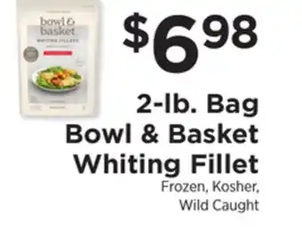 ShopRite 2-lb. Bag Bowl & Basket Whiting Fillet offer