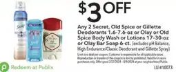 Publix Old Spice or Gillette Deodorants 1.6-7.6-oz or Olay or Old Spice Body Wash or Lotions 17-30-oz or Olay Bar Soap 6-ct. offer