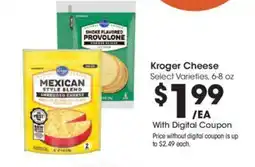 Kroger Kroger Cheese Select Varieties, 6-8 oz offer