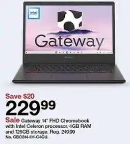 Target Sale Gateway 14" FHD Chromebook with Intel Celeron processor, 4GB RAM and 128GB storage. Reg. 249.99 No. CBCG14-1H-C4CU. offer