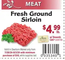 Dearborn Market Fresh Ground Sirloin offer