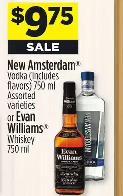 Dollar General New Amsterdam Vodka (Includes flavors) 750 ml Assorted varieties or Evan Williams Whiskey 750 ml offer
