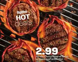 Hy-Vee Hy-Vee Choice Reserve bacon wrapped beef sirloin filet offer