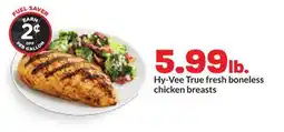 Hy-Vee Hy-Vee True fresh boneless chicken breasts offer