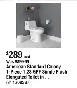 The Home Depot American Standard Colony 1-Piece 1.28 GPF Single Flush Elongated Toilet in White Seat Included offer