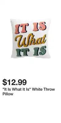 Big Lots It Is What It Is White Throw Pillow offer