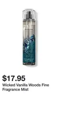 Bath & Body Works Wicked Vanilla Woods Fine Fragrance Mist offer