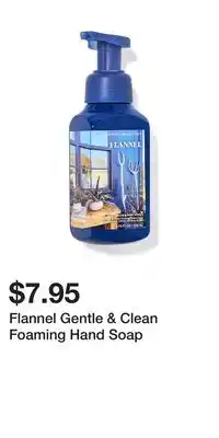Bath & Body Works Flannel Gentle & Clean Foaming Hand Soap offer