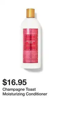 Bath & Body Works Champagne Toast Moisturizing Conditioner offer