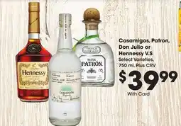 Ralphs Casamigos, Patron, Don Julio or Hennessy V. S offer