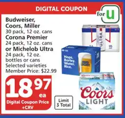 Vons Budweiser, Coors, Miller 30 pack, 12 oz. cans Corona Premier 24 pack, 12 oz. cans or Michelob Ultra 24 pack, 12 oz. bottles o offer