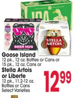 Jewel-Osco Goose Island 12 pk., 12 oz. Bottles or Cans 15 pk., 12 oz. Cans or Stella Artois 12 pk., 11.2-12 oz. Bottles or Cans offer