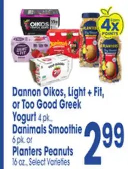 Jewel-Osco Dannon Oikos, Light + Fit, or Too Good Greek Yogurt 4 pk., Danimals Smoothie 6 pk. or Planters Peanuts 16 oz offer