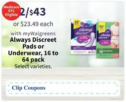 Walgreens Always Discreet Pads or Underwear, 16 to 64 pack offer