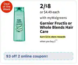 Walgreens Garnier Fructis or Whole Blends Hair Care offer