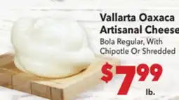 Vallarta Supermarkets Vallarta Oaxaca Artisanal Cheese offer