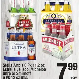 Super King Markets Stella Artois 6 Pk 11.2 oz, Estrella Jalisco, Michelob Ultra or Smirnoff 6 Pk 12 oz Btls offer