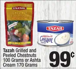 Super King Markets Tazah Grilled and Peeled Chestnuts 100 Grams or Ashta Cream 170 Grams offer