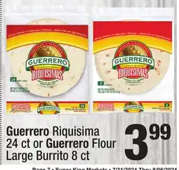 Super King Markets Guerrero Riquisima 24 ct or Guerrero Flour Large Burrito 8 ct offer