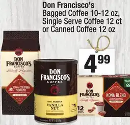 Super King Markets Don Francisco's Bagged Coffee 10-12 oz, Single Serve Coffee 12 ct or Canned Coffee 12 oz or Canned Coffee 12 oz offer