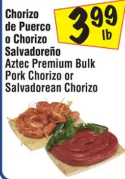 El Super Aztec Premium Bulk Pork Chorizo or Salvadorean Chorizo offer