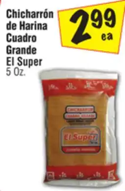 El Super Chicharrón de Harina Cuadro Grande offer