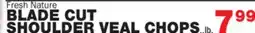 Bravo Supermarkets BLADE CUT SHOULDER VEAL CHOPS offer