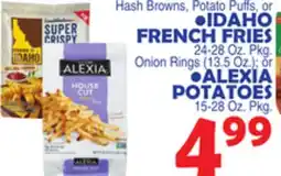 Bravo Supermarkets IDAHO FRENCH FRIES 24-28 Oz. Pkg, ALEXIA POTATOES 15-28 Oz. Pkg offer
