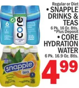 C Town Regular or Diet • SNAPPLE DRINKS & TEAS 6 Pk. 16 Oz. Btls. • CORE HYDRATION WATER 6 Pk. 16.9 Oz. Btls offer