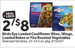 Stop&Shop Birds Eye Loaded Cauli ower Bites, Wings, Loaded Bakes or Fire Roasted Vegetables offer