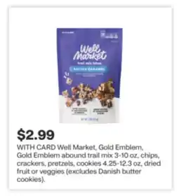 CVS Well Market, Gold Emblem, Gold Emblem abound trail mix 3-10 oz, chips, crackers, pretzels, cookies 4.25-12.3 oz, dried fruit offer